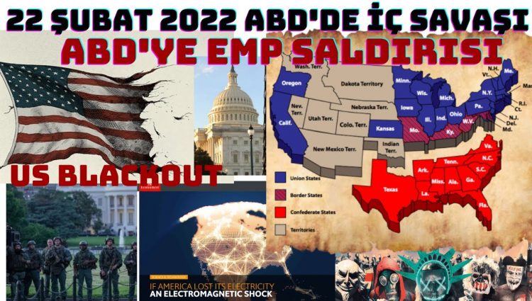 22 Şubat 2022 – ABD’ye EMP Saldırısı ve ABD İç Savaşı | 19 kasım  - 4 aralık olayları sonrası